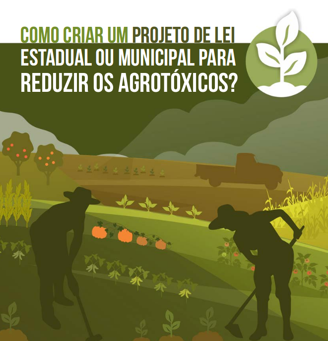 Como criar um projeto de lei estadual ou municipal para reduzir os agrotóxicos? (2019)