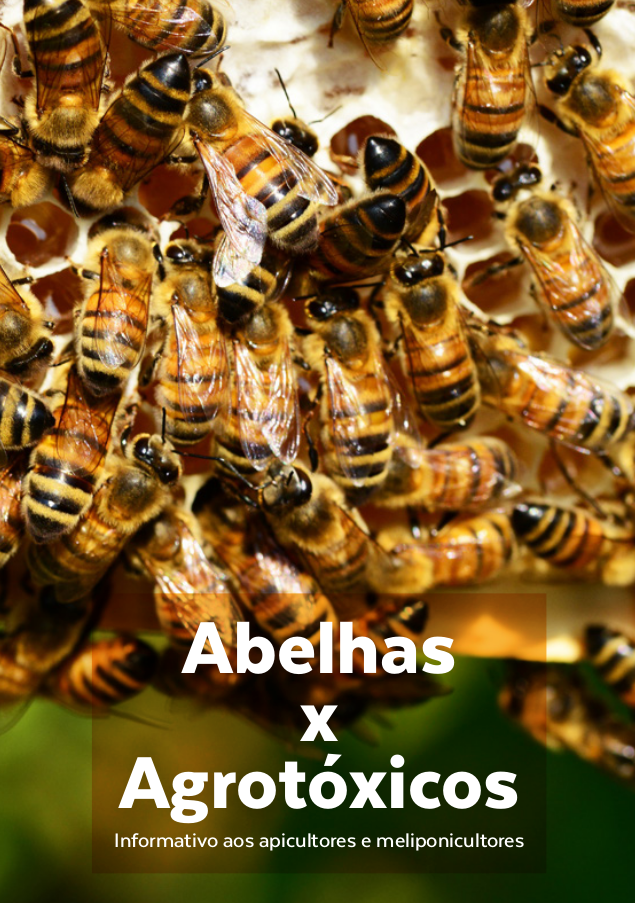 Abelhas x Agrotóxicos: Informativo aos apicultores e meliponicultores