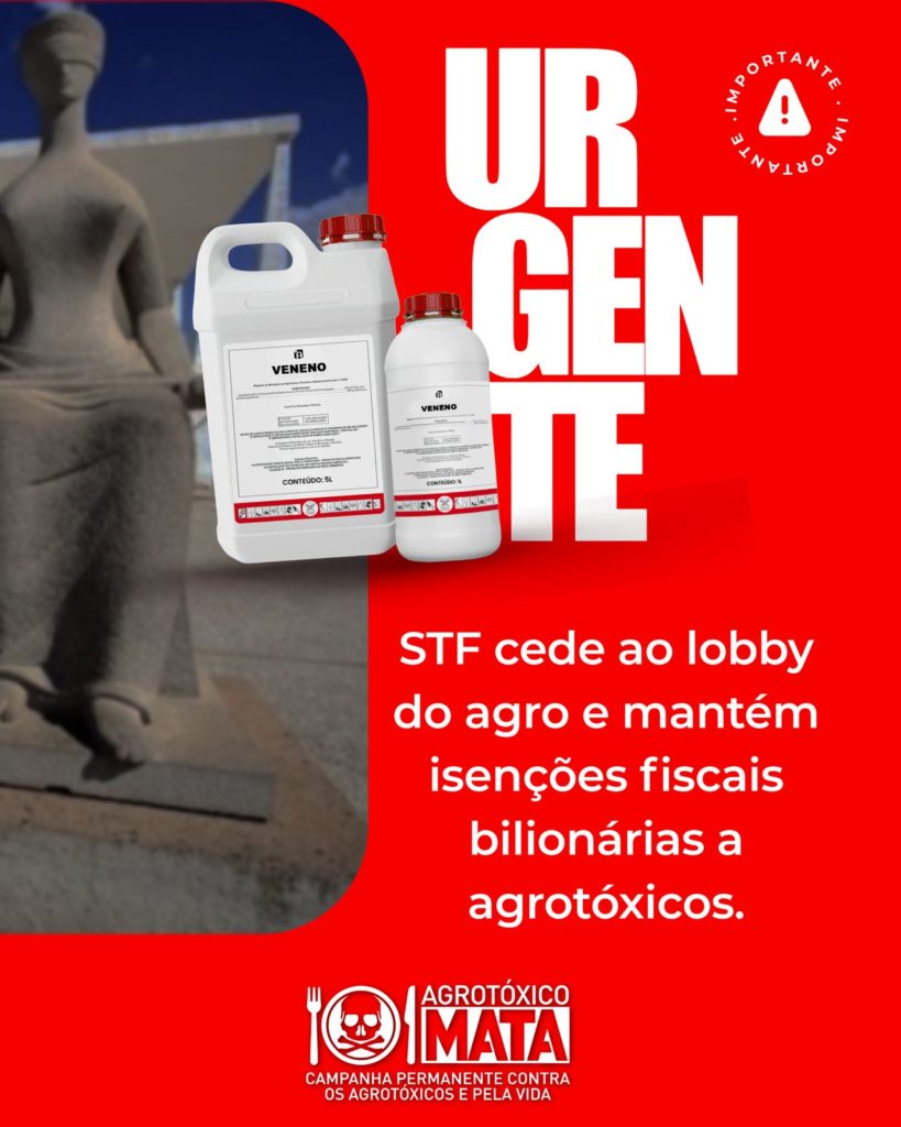 STF cede ao lobby do agro e mantém isenções fiscais bilionárias a agrotóxicos