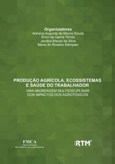 Produção Agrícola, Ecossistemas e Saúde do Trabalhador: uma Abordagem Multidisciplinar dos Impactos dos Agrotóxicos